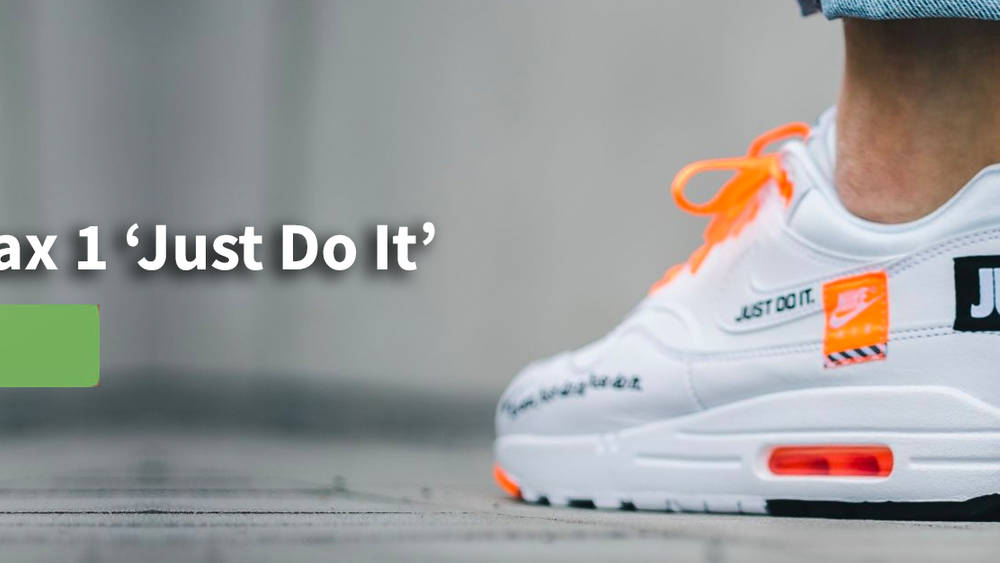 Nike Air Max 1 ‘Just Do It’ Nike Air Max 1 ‘Just Do It’