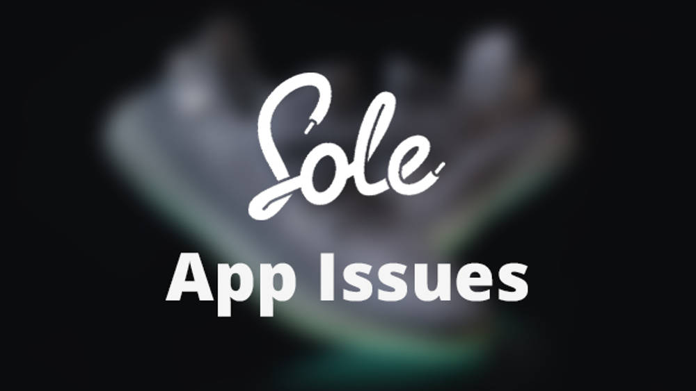 The Sole Supplier App Issues App Issues