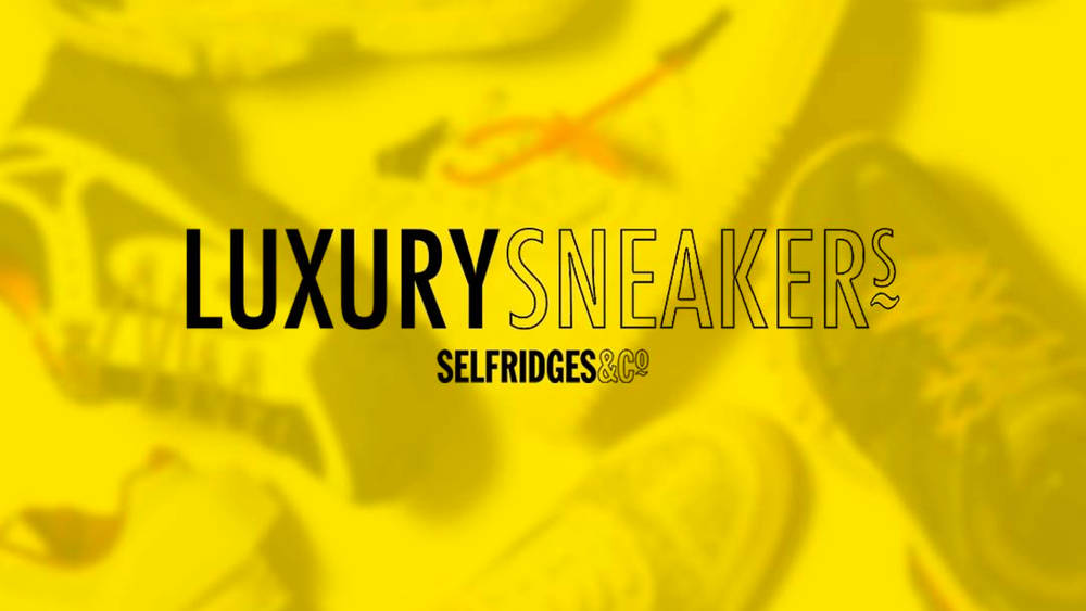 The Most Luxurious Sneakers You Can Buy From £60 To £600 The Most Luxurious Sneakers You Can Buy From £60 To £600