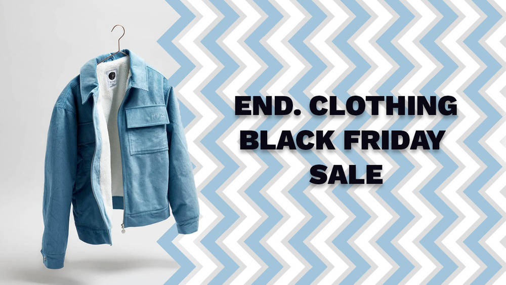 Our Favourite Clothing Pieces From The END Clothing Black Friday Sale 2019 Our Favourite Clothing Pieces From The END Clothing Black Friday Sale 2019