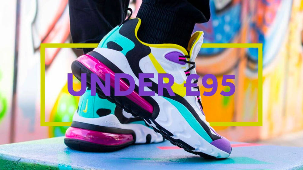These FIRE Nike Air Max 270 Reacts Are All UNDER £95 For A Limited Time! These FIRE Nike Air Max 270 Reacts Are All UNDER £95 For A Limited Time!