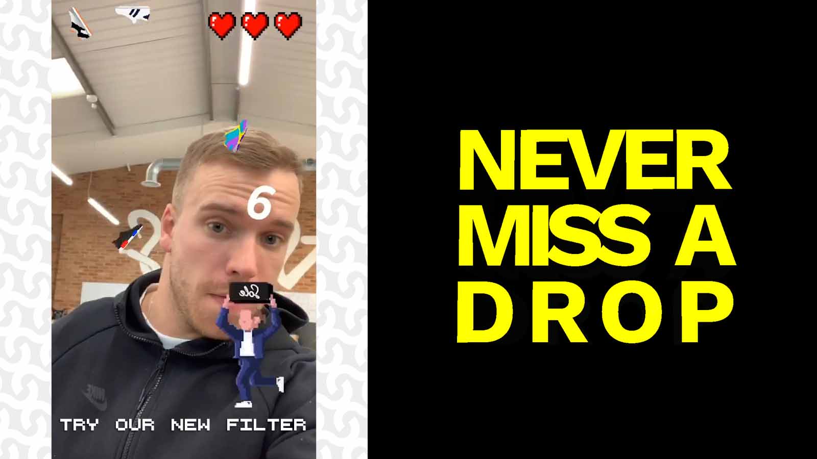 Bored at Home? Try The Sole Supplier's new "Never Miss A Drop" Instagram filter!