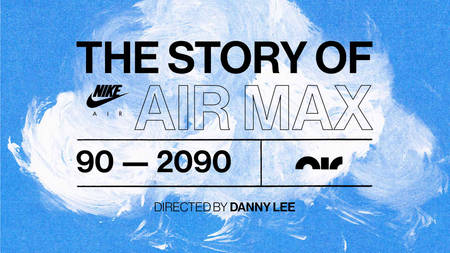 THE STORY OF AIR MAX: 90 TO 2090