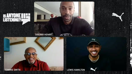 Is Anyone Listening? PUMA Enlists Lewis Hamilton, Tommie Smith and Thierry Henry to Discuss Racism Is Anyone Listening? PUMA Enlists Lewis Hamilton, Tommie Smith and Thierry Henry to Discuss Racism