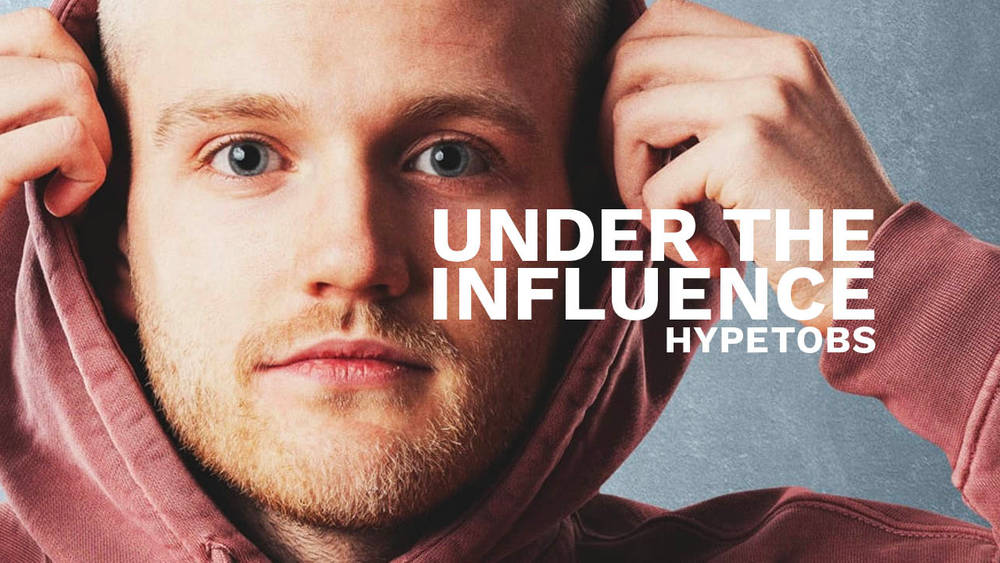 Under The Influence: Inside the Mind of Hypetobs
