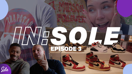 IN:SOLE Episode 3 Is Out Now! IN:SOLE Episode 3 Is Out Now!