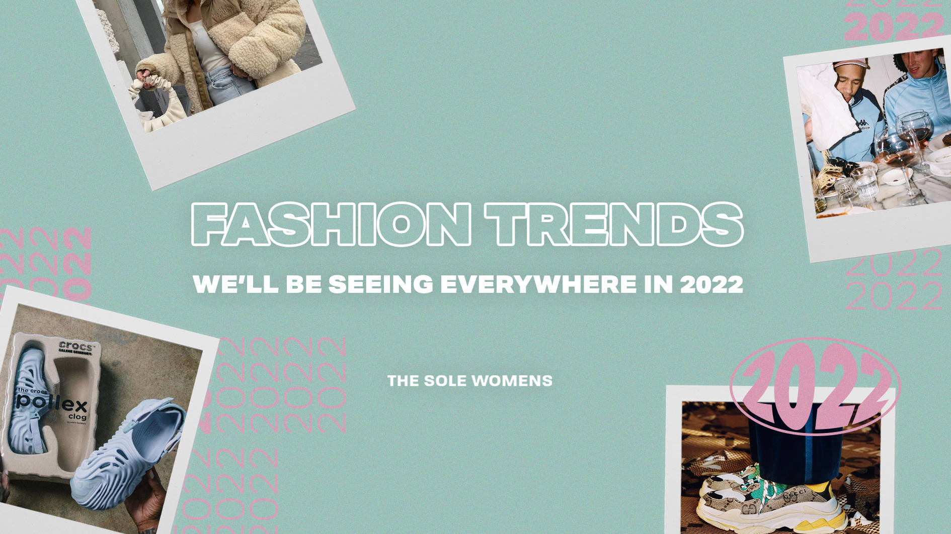 The Latest Women's Fashion Trends That Are Everywhere in 2022