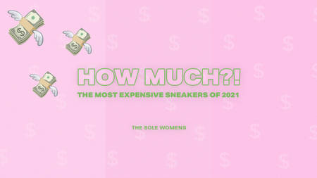 The Most Expensive Trainers of 2021 The Most Expensive Trainers of 2021