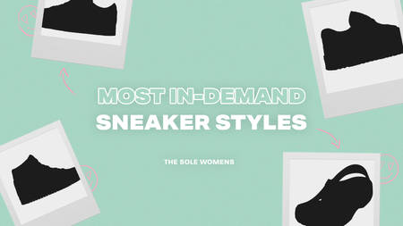 These Are the Most In-Demand Sneaker Styles According to StockX These Are the Most In-Demand Sneaker Styles According to StockX