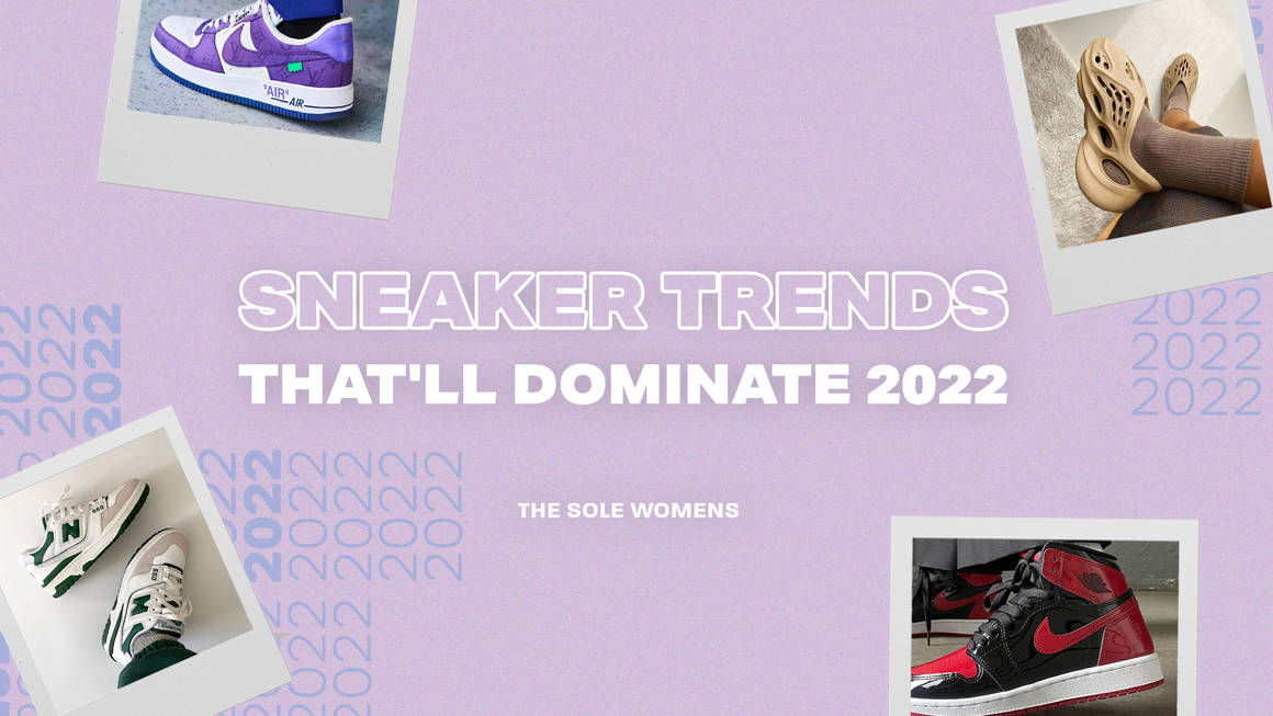The Sneaker Trends That&#8217;ll Dominate 2022