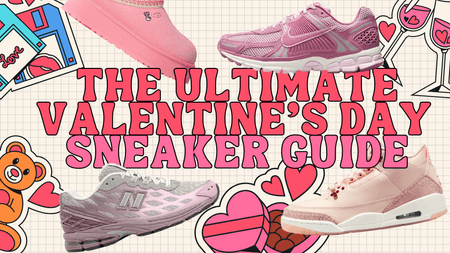 The Ultimate Valentine's Day Sneaker Guide for Sole Mates The Ultimate Valentine's Day Sneaker Guide for Sole Mates