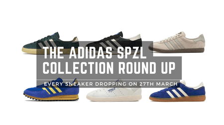 The adidas SPZL Collection Round Up: Every Sneaker Dropping on 27th March