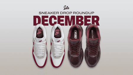The Sole Supplier's December Sneaker Drop Roundup The Sole Supplier's December Sneaker Drop Roundup