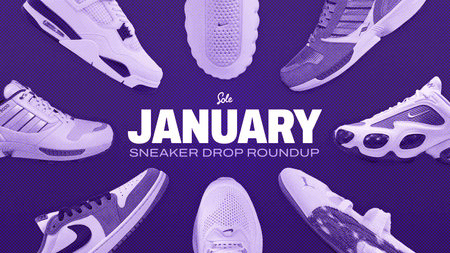 7 Sneakers You’ll Definitely See All Over Your Feed This January 7 Sneakers You’ll Definitely See All Over Your Feed This January