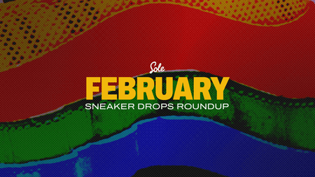 Ghost Your Date, Not the Drop: February’s Must Have Sneaker Releases Ghost Your Date, Not the Drop: February’s Must Have Sneaker Releases